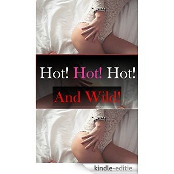Hot! Hot! Hot! And Wild!: CRAZY COUGAR CHEATING TALES (English Edition) [Kindle-editie]