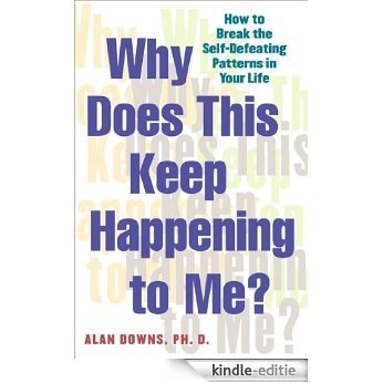 Why Does This Keep Happening To Me?: The Seven Crisis We All Experience and How to Overcome Them (English Edition) [Kindle-editie]