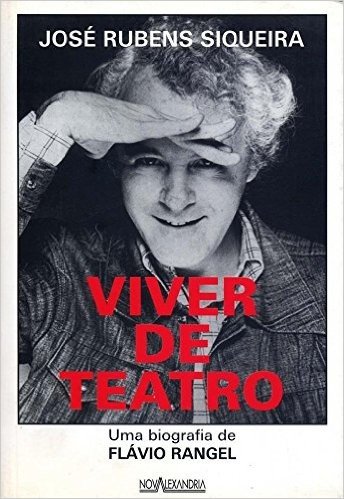 Viver de Teatro: Uma biografia de Flávio Rangel