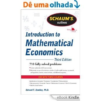 Schaum's Outline of Introduction to Mathematical Economics, 3rd Edition (Schaum's Outlines) [Réplica Impressa] [eBook Kindle]