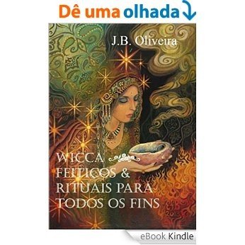 Wicca - Feitiços & Rituais para Todos os Fins [eBook Kindle]