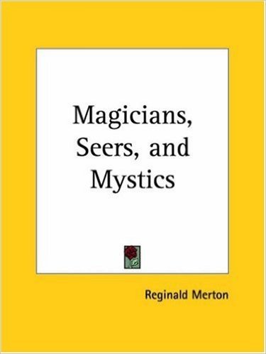 Magicians, Seers, and Mystics