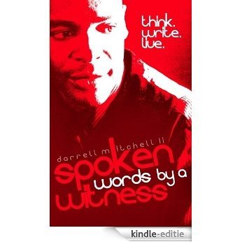 Spoken Words By A Witness (Spoken Word Poetry Collection Book 1) (English Edition) [Kindle-editie]