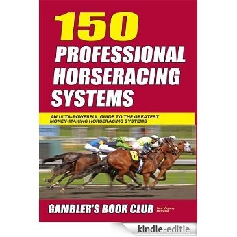 150 Professional Horse Racing Systems (English Edition) [Kindle-editie]
