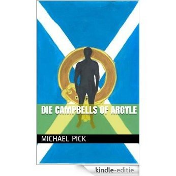 Die Campbells of Argyle (Historische Familien von Schottland 9) (German Edition) [Kindle-editie]