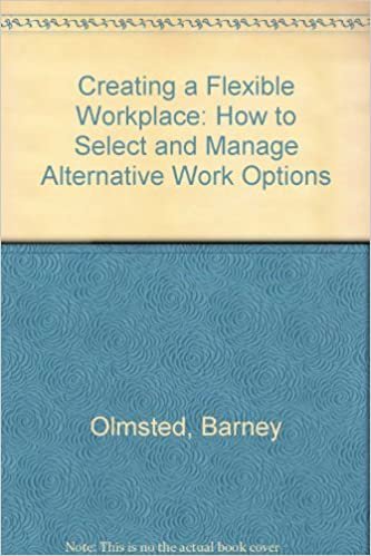 indir Creating a Flexible Workplace: How to Select and Manage Alternative Work Options