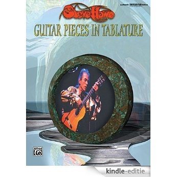 Steve Howe Guitar Pieces In Tablature Authentic Guitar Tab Edition (Authentic Guitar-Tab) [Kindle-editie]