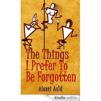 The Things I Prefer To Be Forgotten (English Edition) [Kindle-editie] beoordelingen