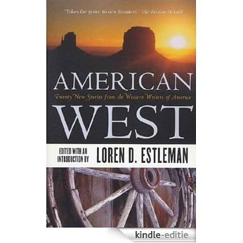 American West: Twenty New Stories from the Western Writers of America [Kindle-editie]