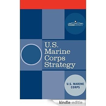 U.S. Marine Corps Strategy [Kindle-editie]