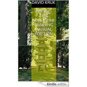 Raising the Kundalini: Training Manual for Men (English Edition) [Kindle-editie] beoordelingen