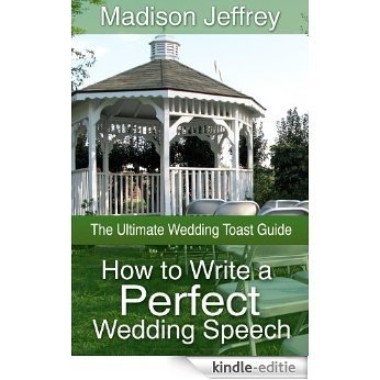 How to Write a Perfect Wedding Speech (The Ultimate Wedding Toast Guide) (English Edition) [Kindle-editie] beoordelingen