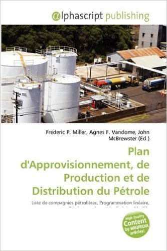 Plan D'Approvisionnement, de Production Et de Distribution Du P Trole