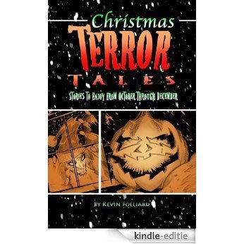 Christmas Terror Tales:  Stories to Enjoy from October Through December (English Edition) [Kindle-editie]