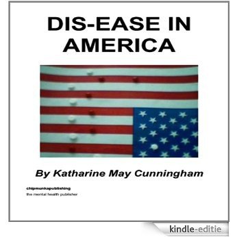 Dis-ease in America (English Edition) [Kindle-editie]