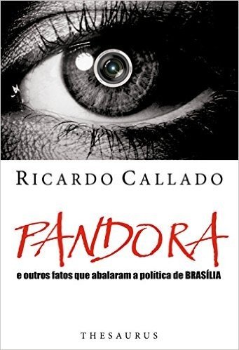 Pandora E Os Outros Fatos Que Abalaram A Política De Brasília