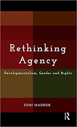 indir Rethinking Agency: Developmentalism, Gender and Rights