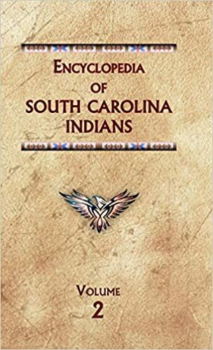 indir Encyclopedia of South Carolina Indians (Volume Two) (Encyclopedia of Native Americans)
