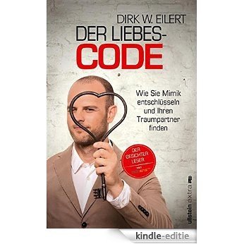 Der Liebes-Code: Wie Sie Mimik entschlüsseln und Ihren Traumpartner finden (German Edition) [Kindle-editie]