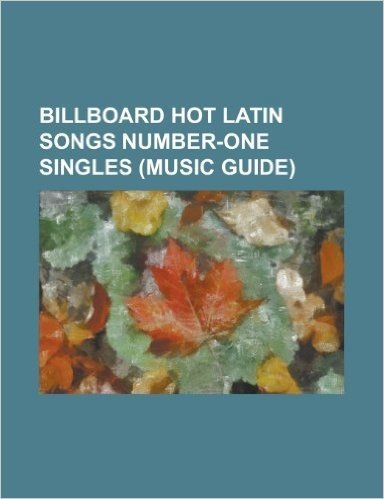 Billboard Hot Latin Songs Number-One Singles (Music Guide): Abrazame Fuerte, Abrazame Muy Fuerte (Song), Abre Las Ventanas Al Amor, Abriendo Puertas (