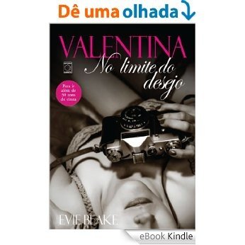 Valentina - No limite do desejo (Valetina Livro 2) [eBook Kindle]