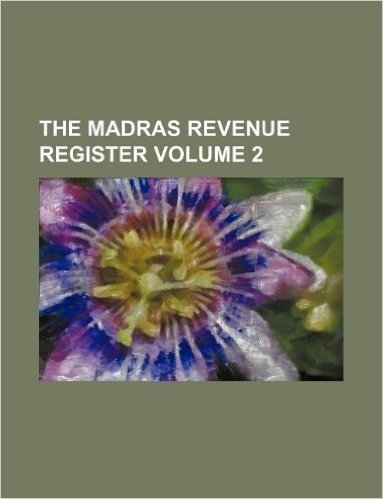 The Madras Revenue Register Volume 2