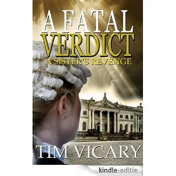 A Fatal Verdict: A Sister's Revenge (The Trials of Sarah Newby series Book 2) (English Edition) [Kindle-editie]