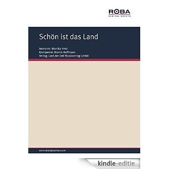 Schön ist das Land: as performed by Monika Herz, Single Songbook (German Edition) [Kindle-editie]