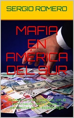 MAFIA EN AMÉRICA DEL SUR: Asuntos penales y políticas, con la participación del PT, desde la perspectiva de un experto legal (MÁFIA NA AMÉRICA DO SUL nº 1) (Spanish Edition)