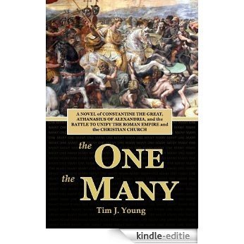 The One, the Many: A Novel of Constantine the Great, Athanasius of Alexandria, and the Battle to Unify the Roman Empire and the Christian Church (English Edition) [Kindle-editie] beoordelingen