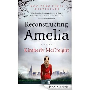Reconstructing Amelia: A Novel [Kindle-editie]