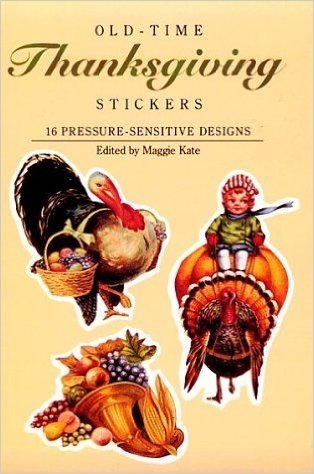 Old-Time Thanksgiving Stickers: 16 Pressure-Sensitive Designs