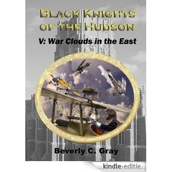 Black Knights of the Hudson Book V: War Clouds in the East (English Edition) [Kindle-editie]