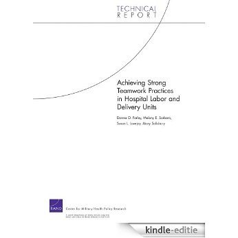 Achieving Strong Teamwork Practices in Hospital Labor and Delivery Units (Technical Report) [Kindle-editie]