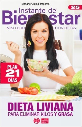 DIETA LIVIANA - para eliminar kilos y grasa (Instante de BIENESTAR - Colección Dietas nº 25) (Spanish Edition)