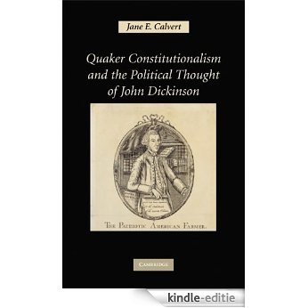 Quaker Constitutionalism and the Political Thought of John Dickinson [Kindle-editie]