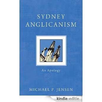 Sydney Anglicanism: An Apology (English Edition) [Kindle-editie]