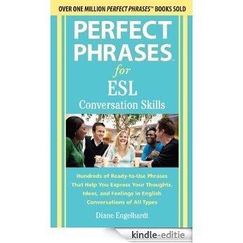 Perfect Phrases for ESL Conversation Skills: With 2,100 Phrases [Kindle-editie]