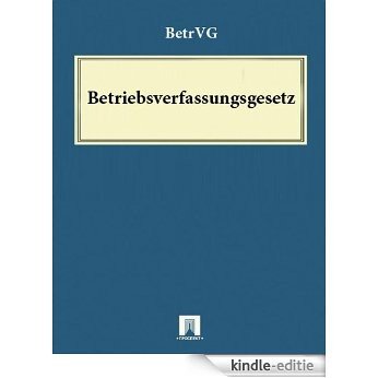 Betriebsverfassungsgesetz BetrVG (Deutschland) (German Edition) [Kindle-editie]