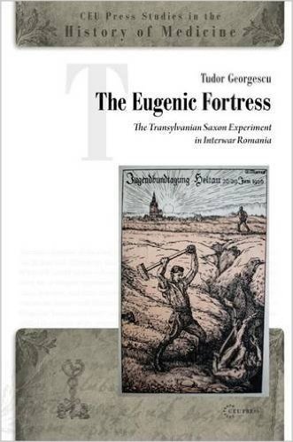 The Eugenic Fortress: The Transylvanian Saxon Experiment in Interwar Romania