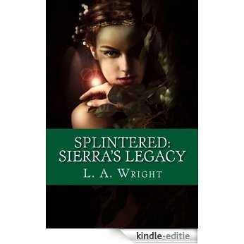 Splintered: Sierra's Legacy (English Edition) [Kindle-editie]