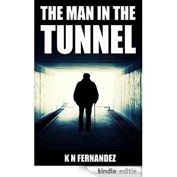 The Man in the Tunnel (English Edition) [Kindle-editie]