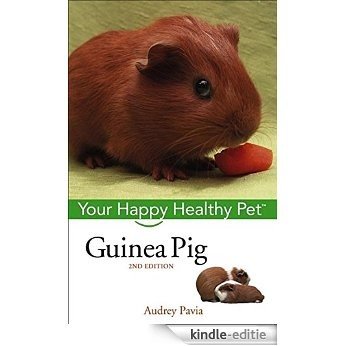 Guinea Pig: Your Happy Healthy Pet [Kindle-editie]