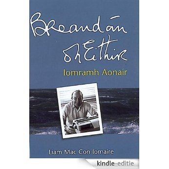 Breandán Ó hEithir: Iomramh Aonair [Kindle-editie]