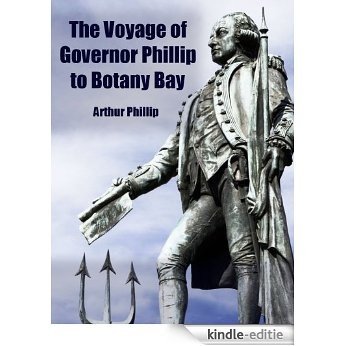 The Voyage of Governor Phillip to Botany Bay (Illustrated) (English Edition) [Kindle-editie]