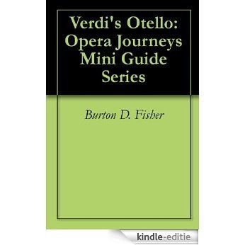 Verdi's Otello: Opera Journeys Mini Guide Series (English Edition) [Kindle-editie]