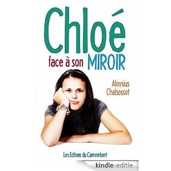 Chloé face à son miroir (French Edition) [Kindle-editie]