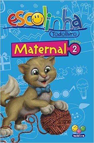 Maternal - Volume 2. Coleção Escolinha Todolivro