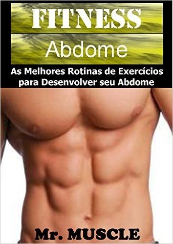 Fitness Abdome: As Melhores Rotinas de Exercícios para Desenvolver seu Abdome baixar