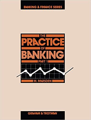The Practice of Banking , Part 1 (Banking and Finance Series (5)): Pt. 1